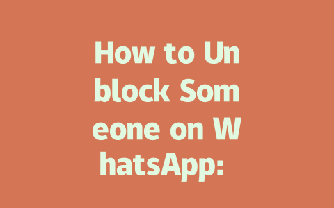 How to Unblock Someone on WhatsApp: Step-by-Step Guide for 2025 一