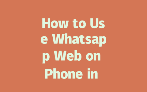 How to Use Whatsapp Web on Phone in 2025 一