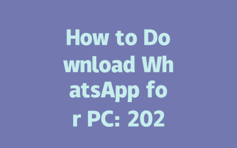 How to Download WhatsApp for PC: 2025 Beginner's Guide 一