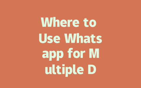 Where to Use Whatsapp for Multiple Devices in 2025 一
