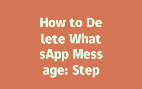 How to Delete WhatsApp Message: Step-by-Step Guide for 2025 一