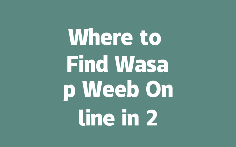 Where to Find Wasap Weeb Online in 2025 一