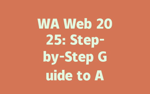 WA Web 2025: Step-by-Step Guide to Access and Use 一