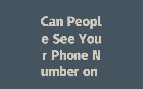 Can People See Your Phone Number on WhatsApp and How to Hide It 2025 一