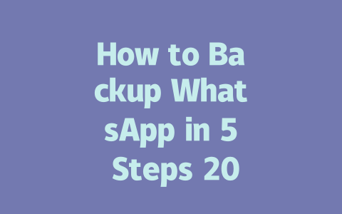 How to Backup WhatsApp in 5 Steps 2025 Guide 一