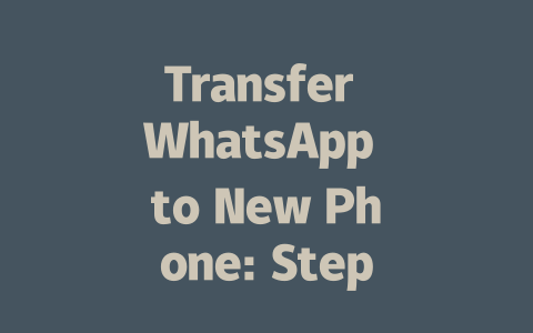Transfer WhatsApp to New Phone: Step-by-Step Guide for 2025 一