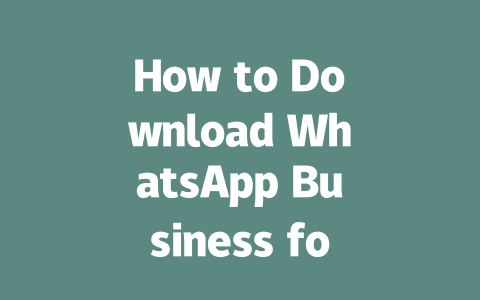 How to Download WhatsApp Business for Desktop in 2025 一