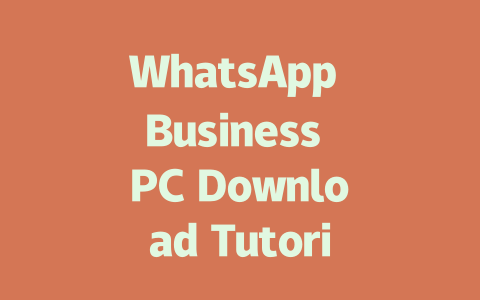 WhatsApp Business PC Download Tutorial 一