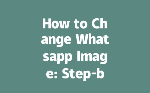 How to Change Whatsapp Image: Step-by-Step Guide for 2025 一