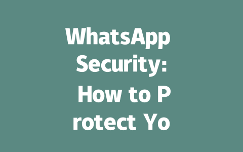 WhatsApp Security: How to Protect Your Account in 2025 一