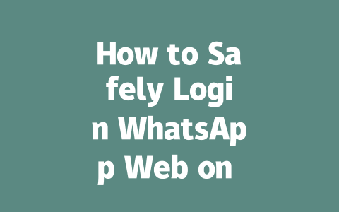How to Safely Login WhatsApp Web on Computer in 2025 一
