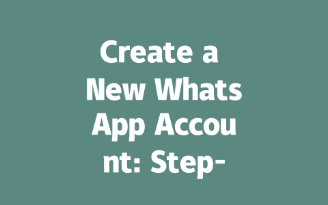 Create a New WhatsApp Account: Step-by-Step Guide for 2025 一