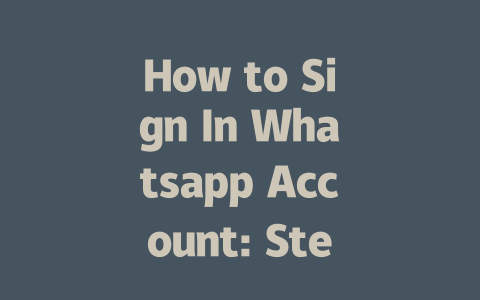 How to Sign In Whatsapp Account: Step-by-Step Guide for 2025 一
