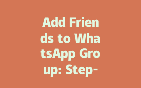 Add Friends to WhatsApp Group: Step-by-Step Guide for 2025 一