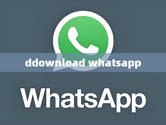 ddownload whatsapp