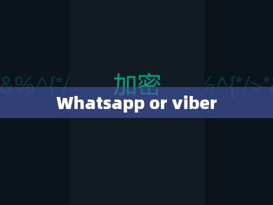 Whatsapp or viber