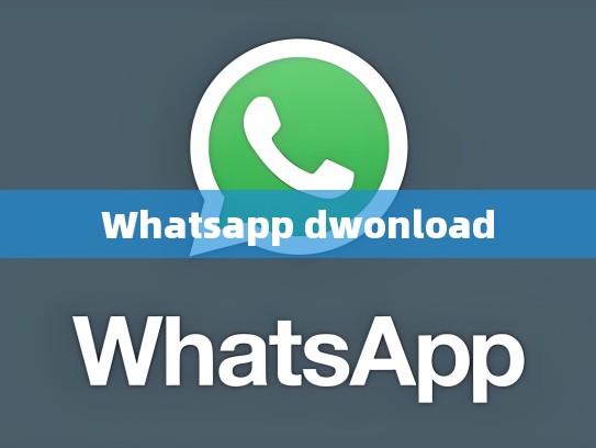 Whatsapp dwonload