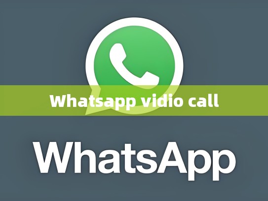 Whatsapp vidio call