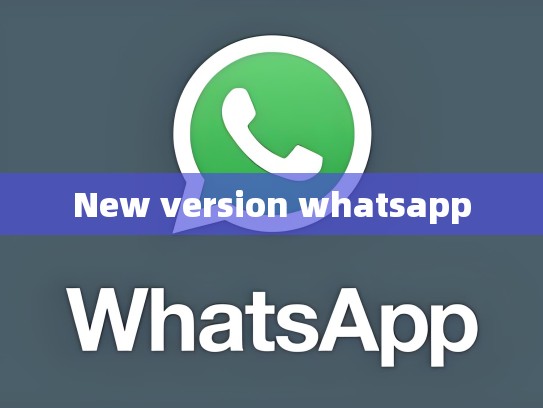 New version whatsapp