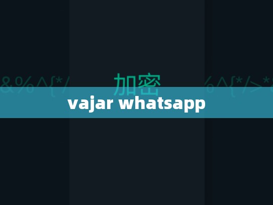 vajar whatsapp