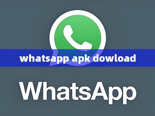 whatsapp apk dowload