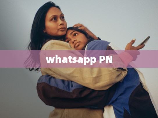 whatsapp PN