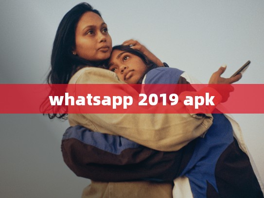 whatsapp 2019 apk