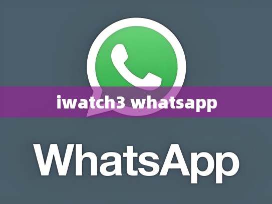 iwatch3 whatsapp