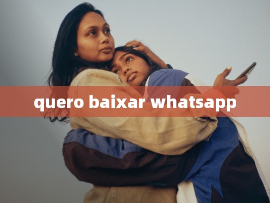 quero baixar whatsapp