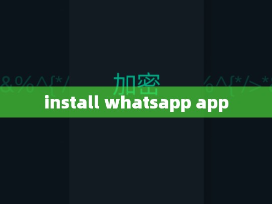 install whatsapp app