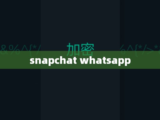 snapchat whatsapp