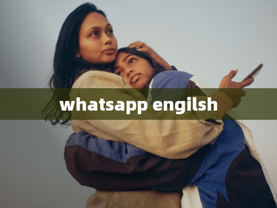 whatsapp engilsh