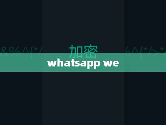 whatsapp we