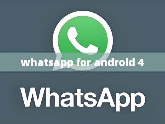 whatsapp for android 4