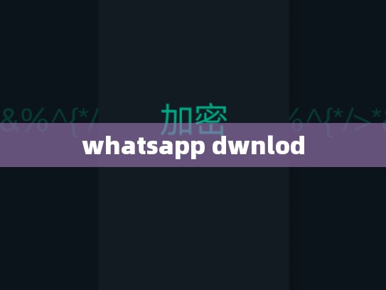 whatsapp dwnlod
