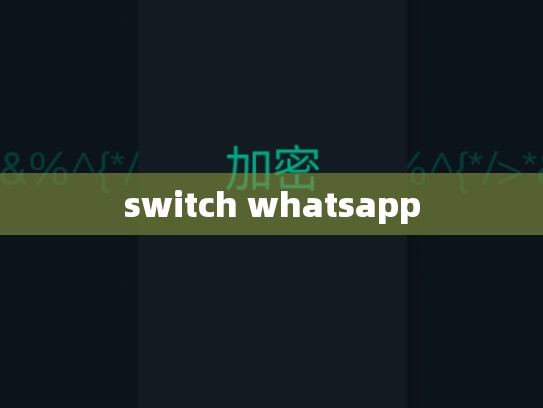 switch whatsapp