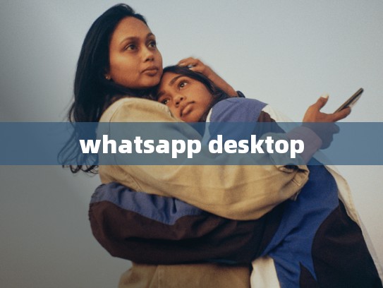 whatsapp desktop