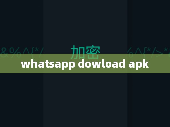 whatsapp dowload apk