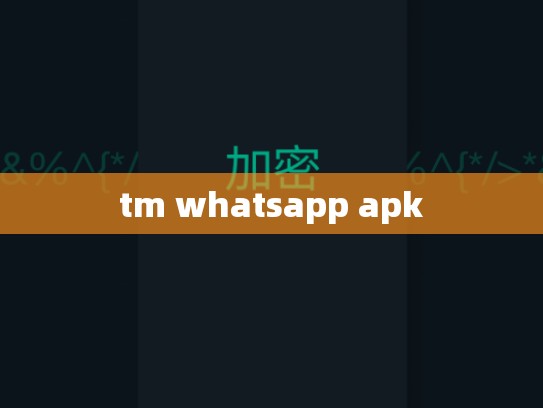 tm whatsapp apk