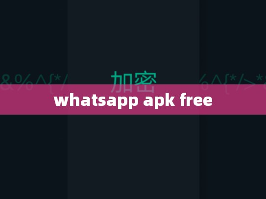 whatsapp apk free