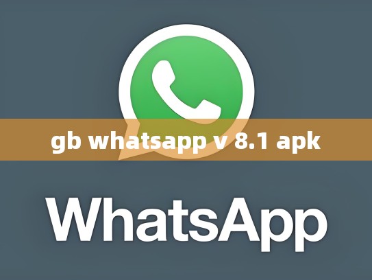 gb whatsapp v 8.1 apk