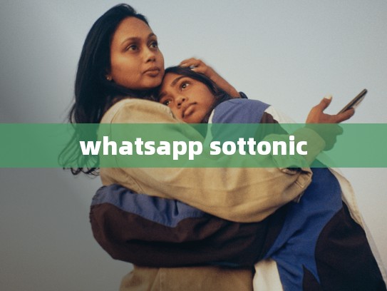 whatsapp sottonic