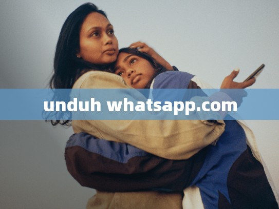 unduh whatsapp.com