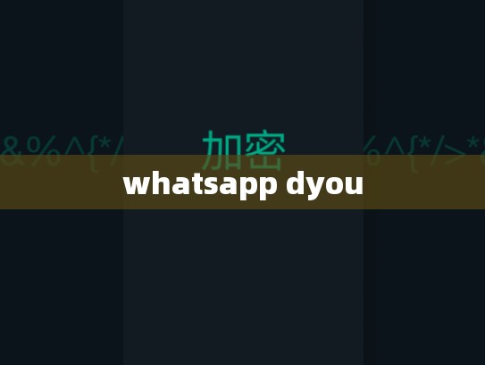 whatsapp dyou