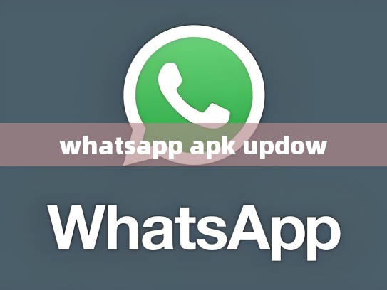 whatsapp apk updow