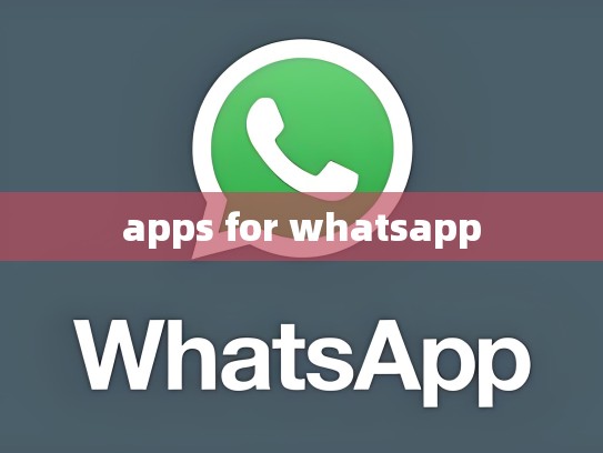 apps for whatsapp