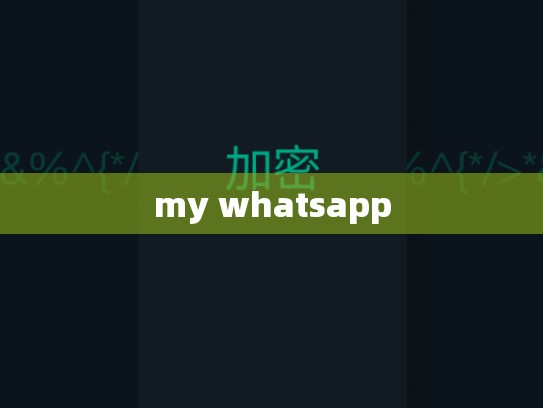 my whatsapp