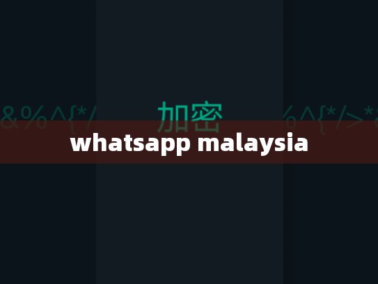 whatsapp malaysia