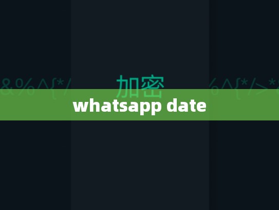 whatsapp date