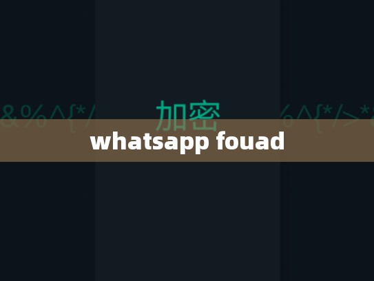whatsapp fouad